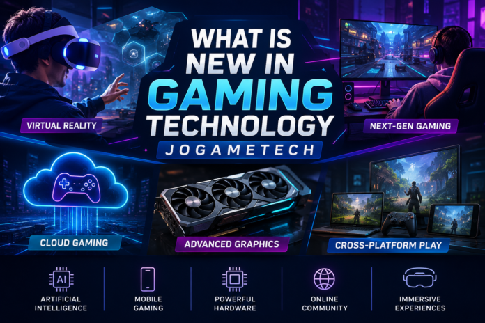 what is new in gaming technology jogametech